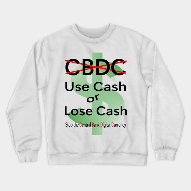 Use CASH or Lose Cash.... Crewneck Sweatshirt by Mercado Bizarre